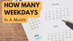 A complete guide on how to calculate the total number of weekdays and working days in a month; let’s find out factors that can influence weekday count.